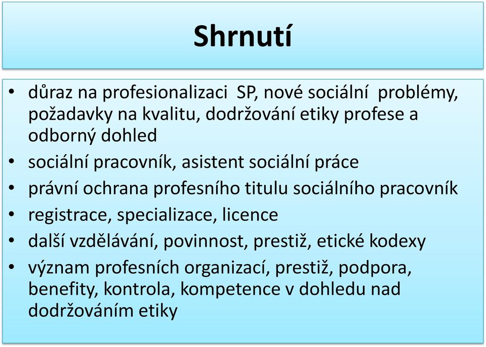 sociálního pracovník registrace, specializace, licence další vzdělávání, povinnost, prestiž, etické