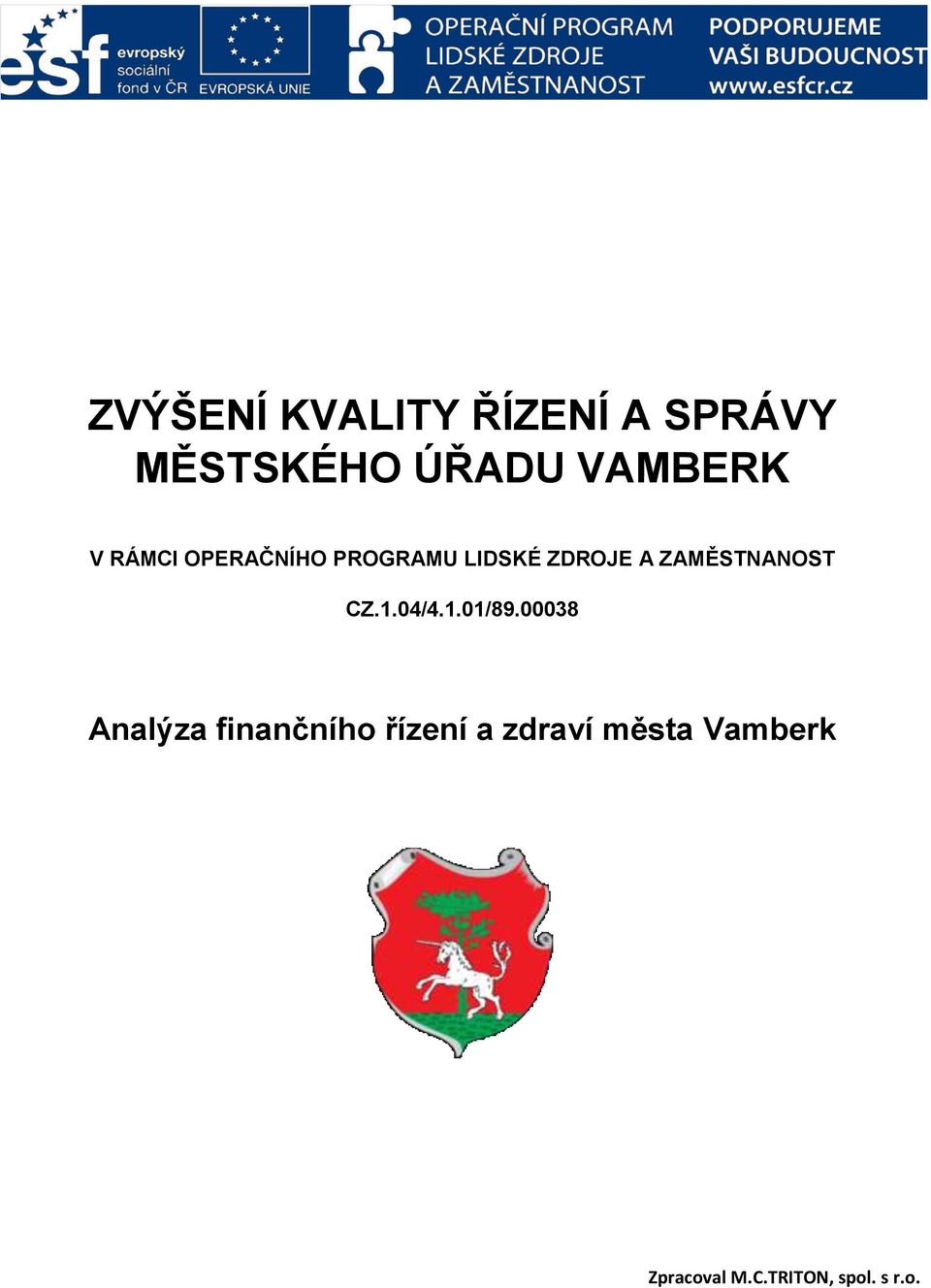 LIDSKÉ ZDROJE A ZAMĚSTNANOST Z.1.04/4.1.01/89.