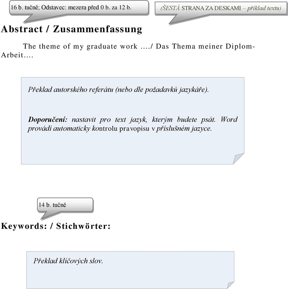 ../ Das Thema meiner Diplom- Arbeit... Překlad autorského referátu (nebo dle požadavků jazykáře).