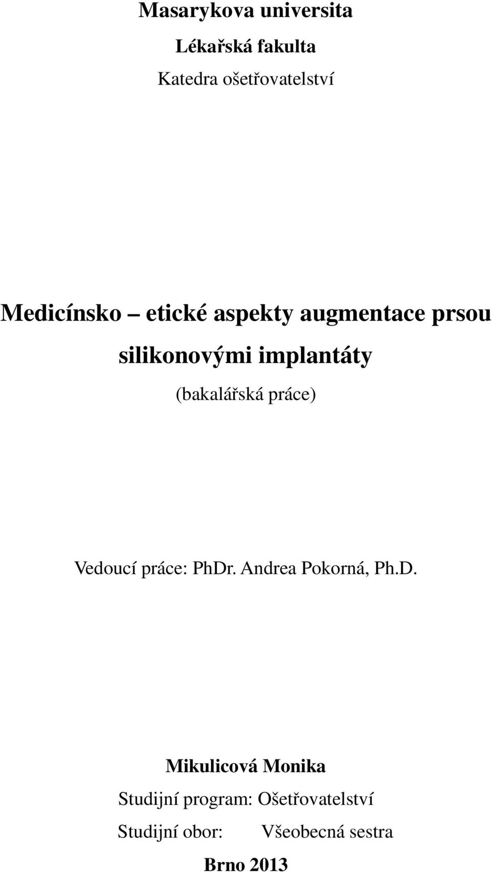 (bakalářská práce) Vedoucí práce: PhDr