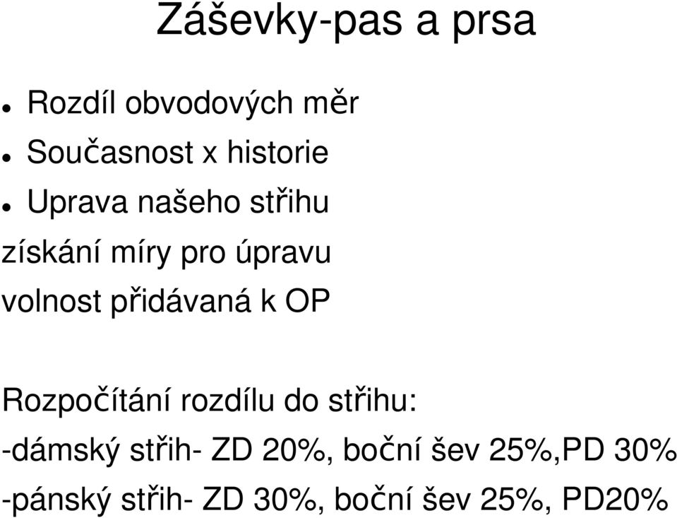 k OP Rozpočítání rozdílu do střihu: -dámský střih- ZD 20%,