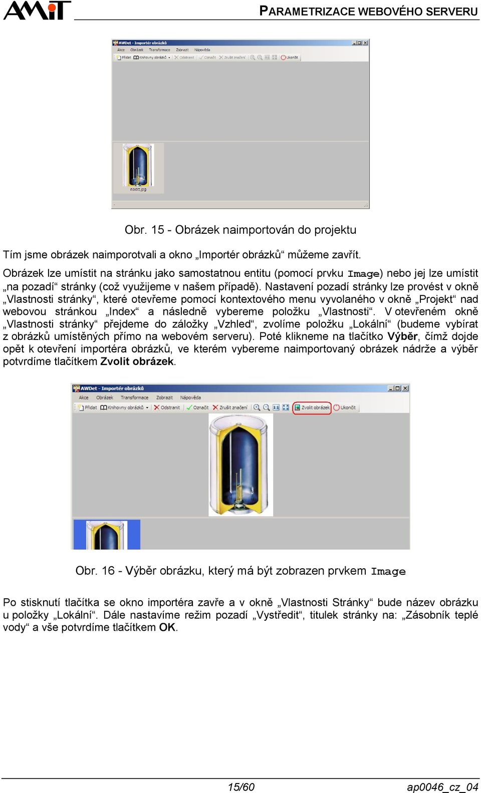 Nastavení pozadí stránky lze provést v okně Vlastnosti stránky, které otevřeme pomocí kontextového menu vyvolaného v okně Projekt nad webovou stránkou Index a následně vybereme položku Vlastnosti.