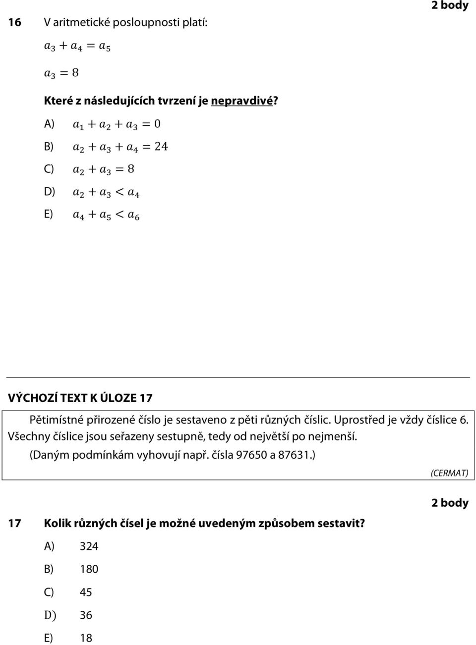 Uprostřed je vždy číslice 6. Všechny číslice jsou seřazeny sestupně, tedy od největší po nejmenší.