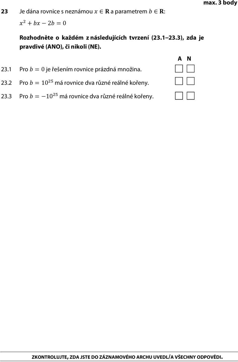 3), zda je pravdivé (ANO), či nikoli (N. 23.1 23.2 23.