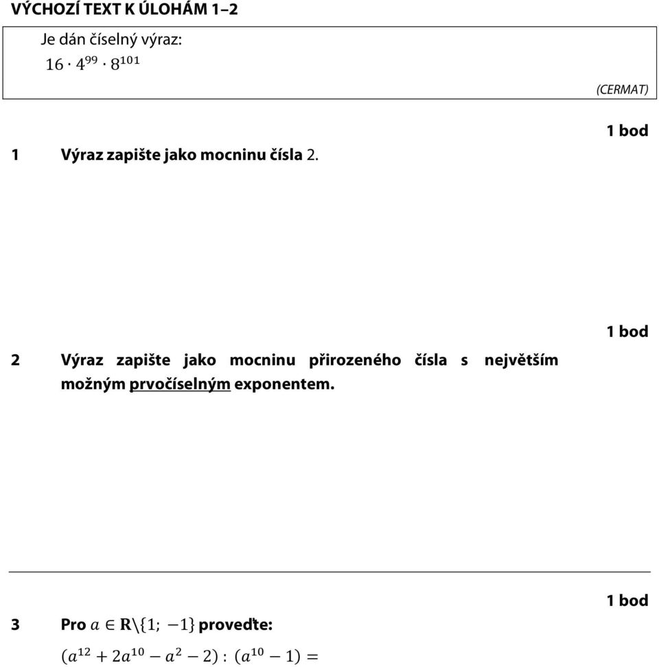 1 bod 1 bod 2 Výraz zapište jako mocninu přirozeného