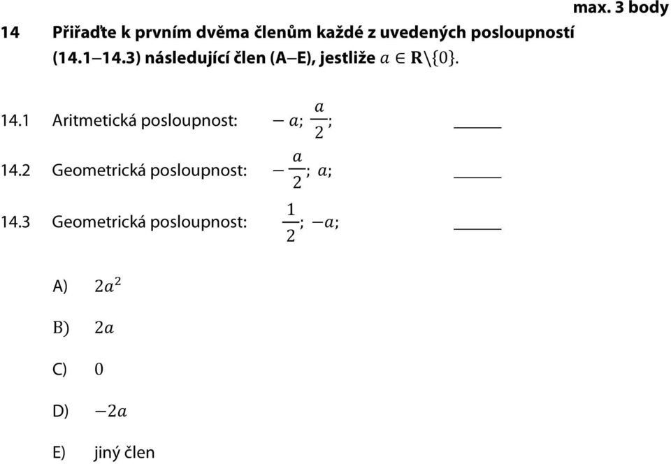 posloupností (14.1 14.3) následující člen (A, jestliže \ 0. 14.1 14.2 14.