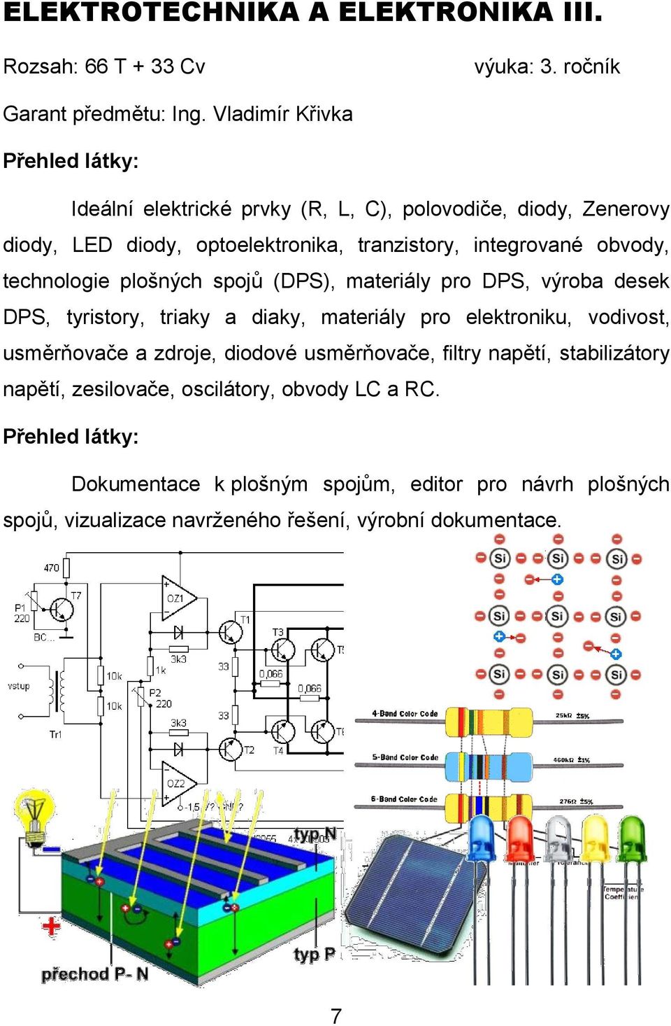 technologie plošných spojů (DPS), materiály pro DPS, výroba desek DPS, tyristory, triaky a diaky, materiály pro elektroniku, vodivost, usměrňovače a