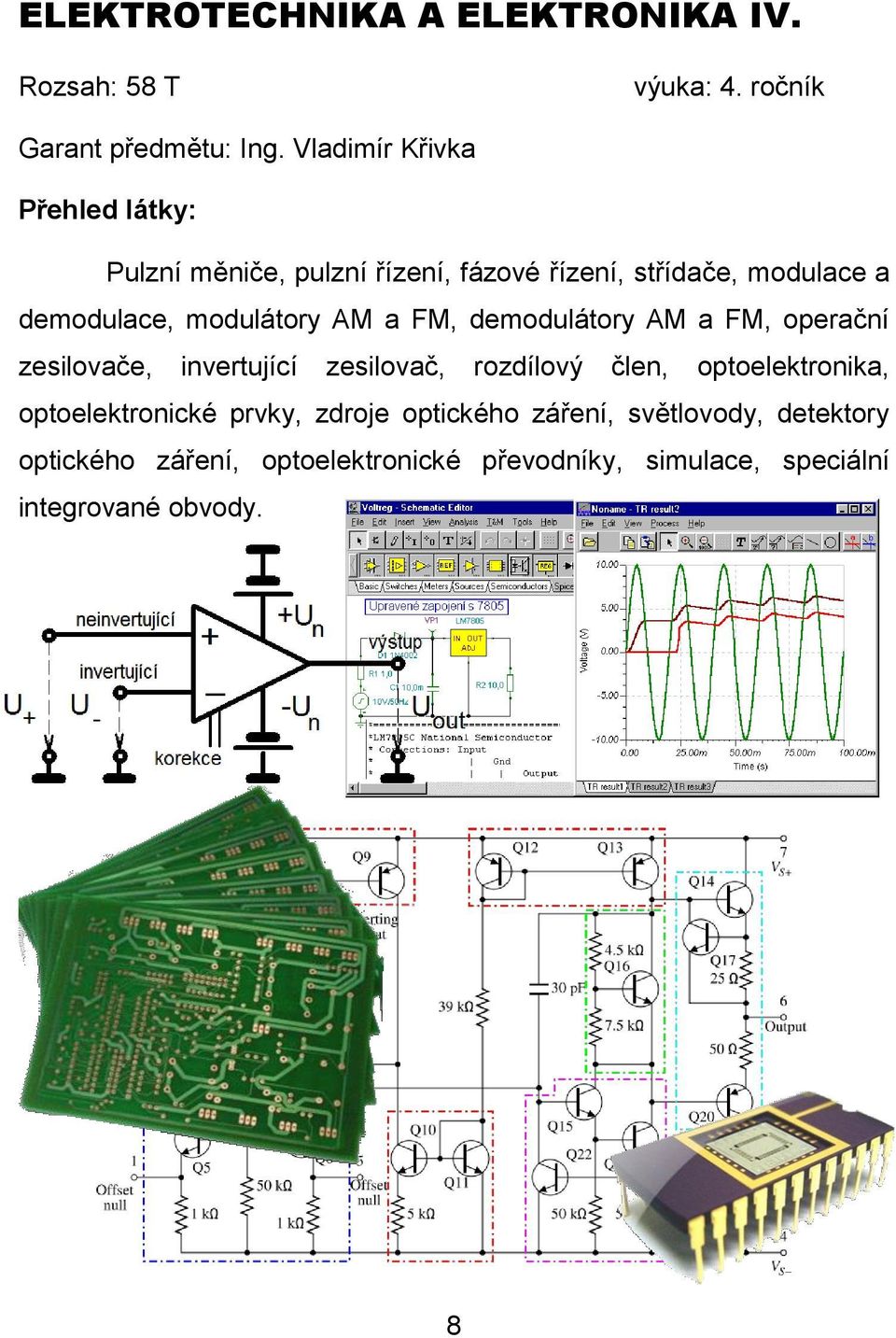 demodulátory AM a FM, operační zesilovače, invertující zesilovač, rozdílový člen, optoelektronika,