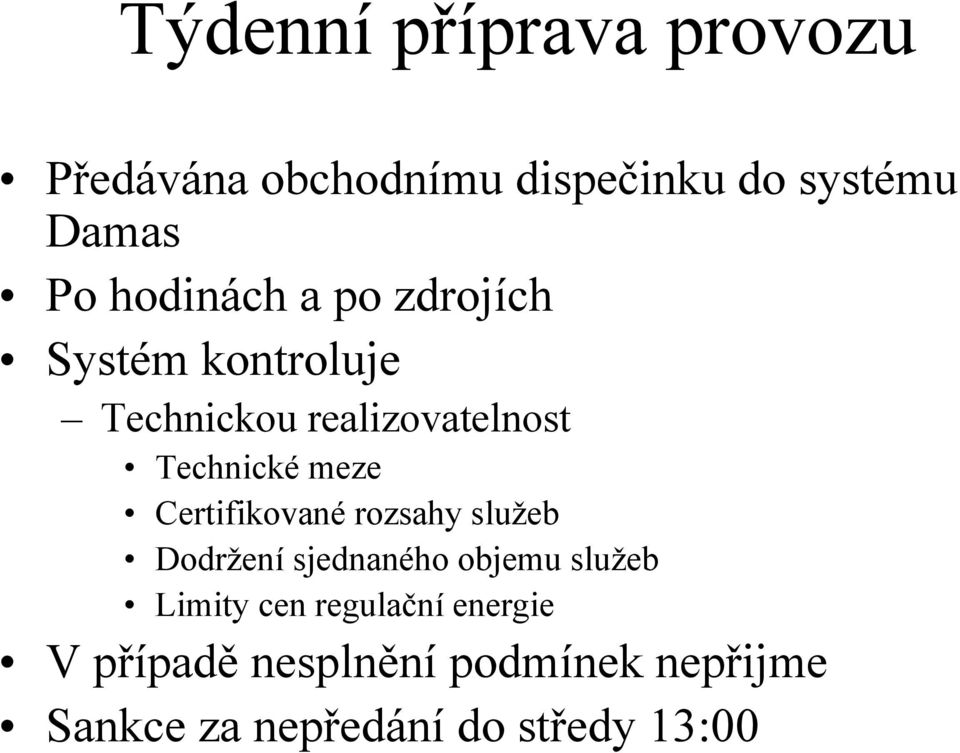 meze Certifikované rozsahy služeb Dodržení sjednaného objemu služeb Limity cen