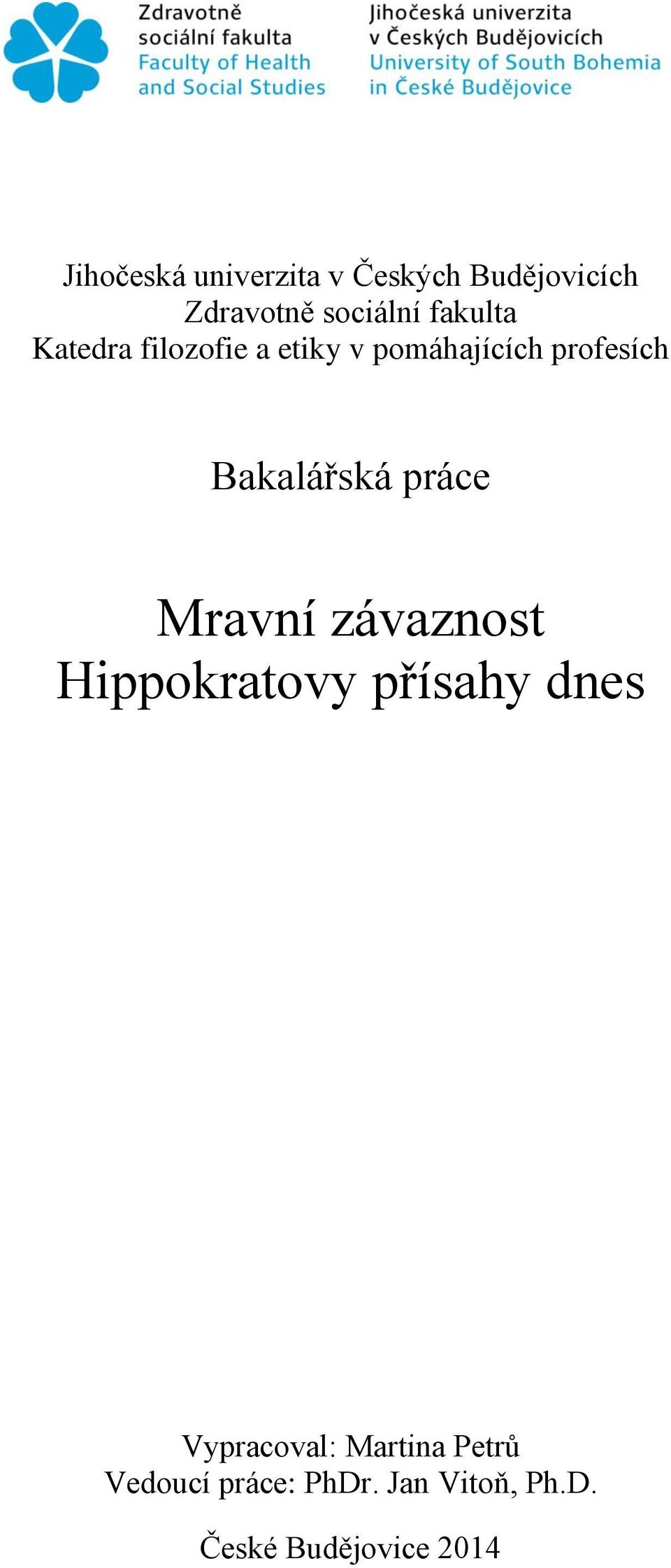 Bakalářská práce Mravní závaznost Hippokratovy přísahy dnes