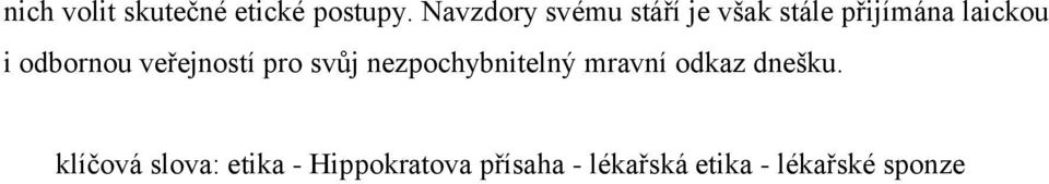 odbornou veřejností pro svůj nezpochybnitelný mravní odkaz