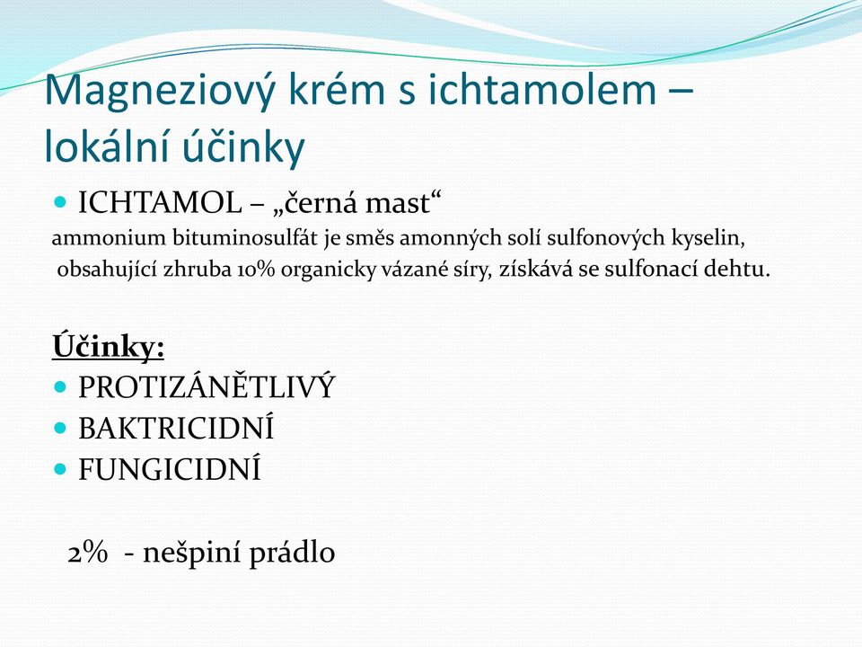 obsahující zhruba 10% organicky vázané síry, získává se sulfonací