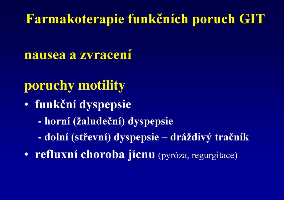 (žaludeční) dyspepsie - dolní (střevní) dyspepsie