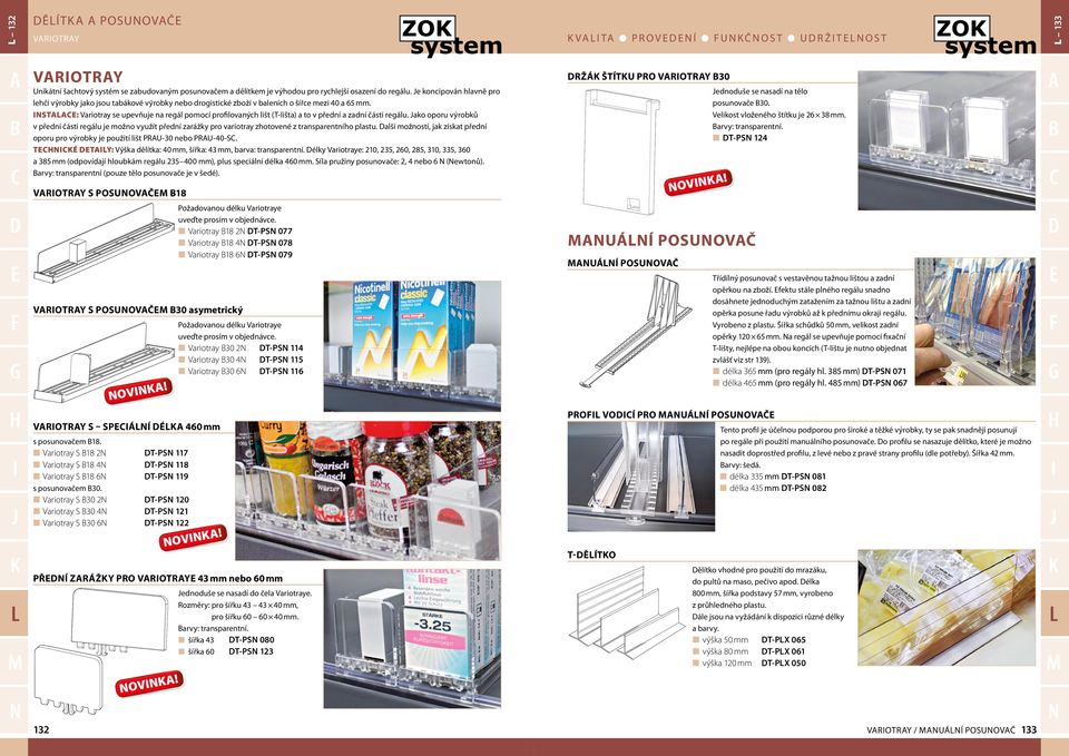 ST: Variotray se upevňuje na regál pomocí profilovaných lišt (T-lišta) a to v přední a zadní části regálu.