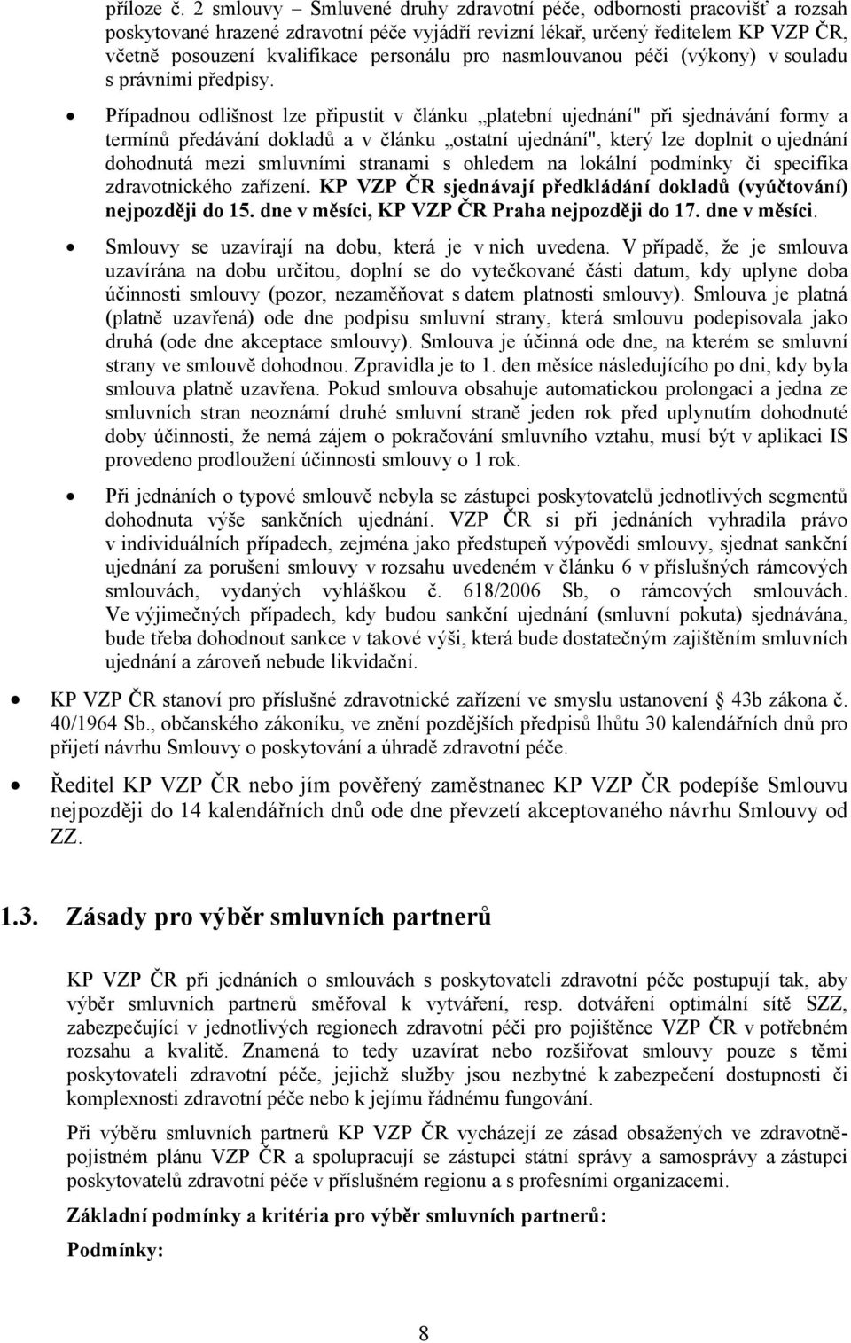 nasmlouvanou péči (výkony) v souladu s právními předpisy.