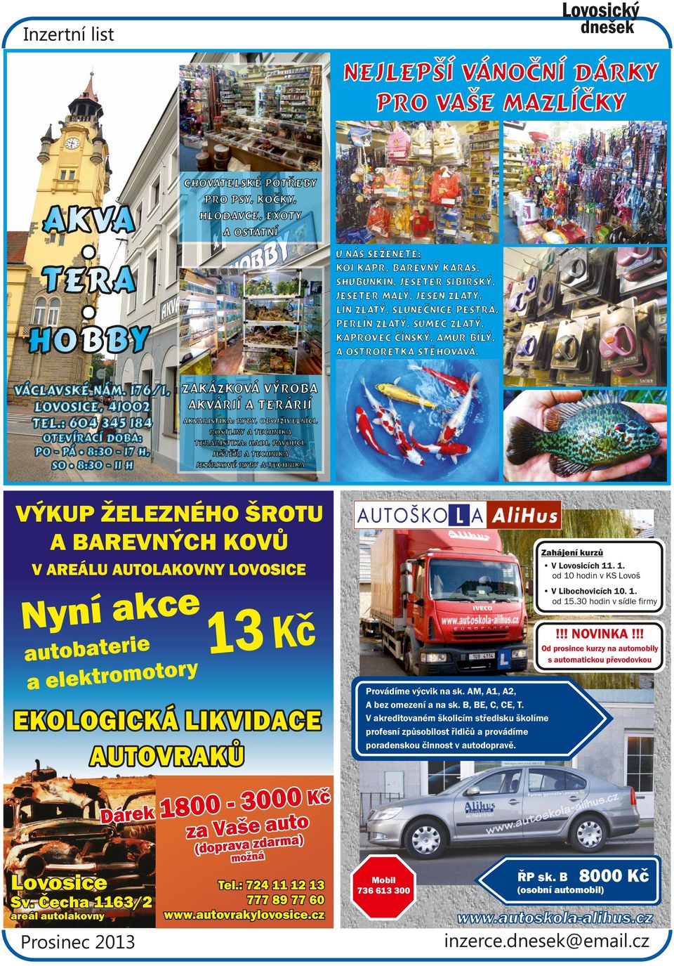 176/1, Zakázková výroba akvárií a terárií Lovosice, 41002 Akvaristika: ryby, obojživelníci, Tel.