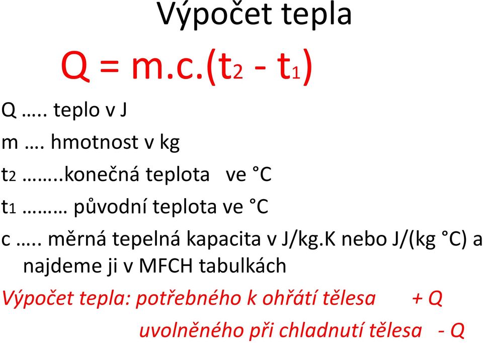 . měrná tepelná kapacita v J/kg.