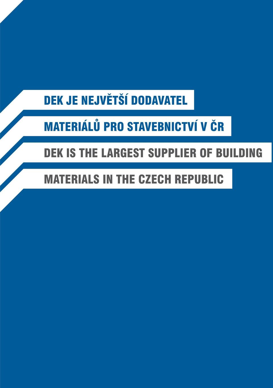 DEK IS THE LARGEST SUPPLIER OF