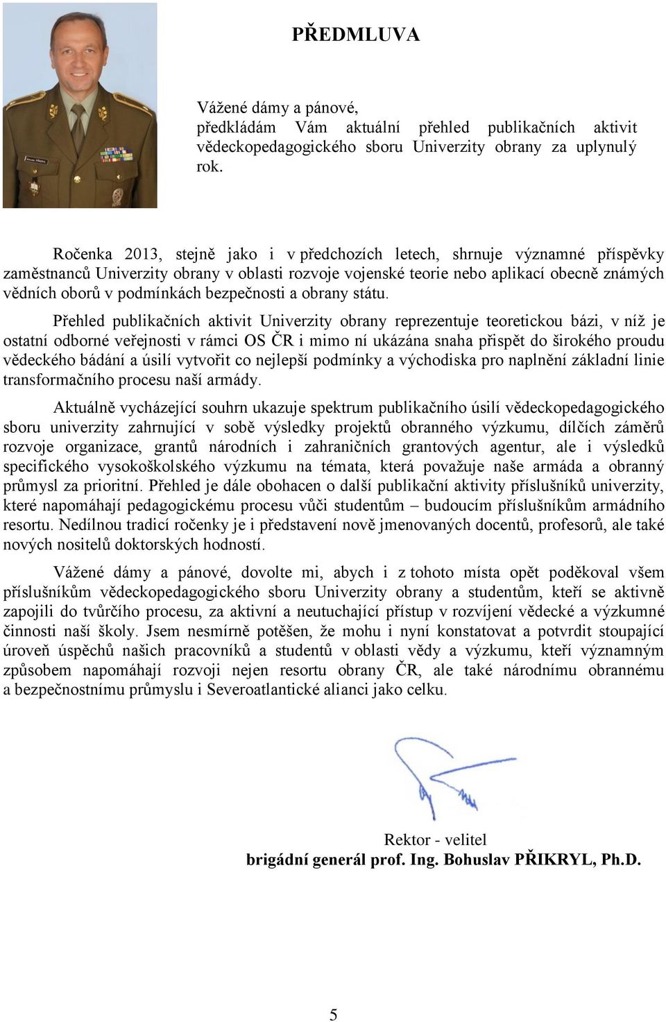 bezpečnosti a obrany státu.
