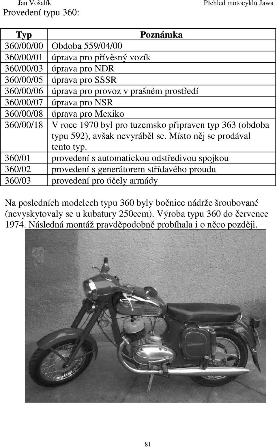 Hub Bore and Stroke 58 x 65 mm Výkon Leistung Horsepower 13,3 kw Rychlost