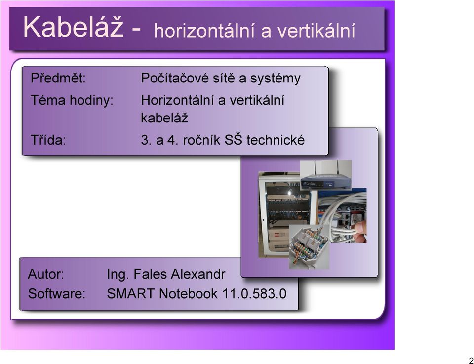 a 4. ročník SŠ technické Autor: Ing.