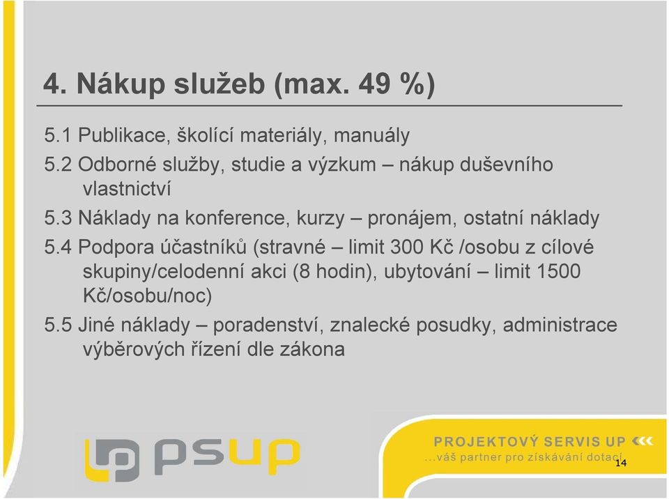 3 Náklady na konference, kurzy pronájem, ostatní náklady 5.