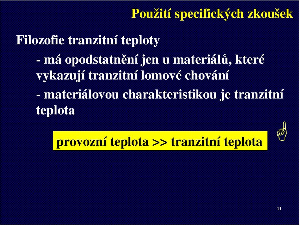 tranzitní lomové chování - materiálovou charakteristikou