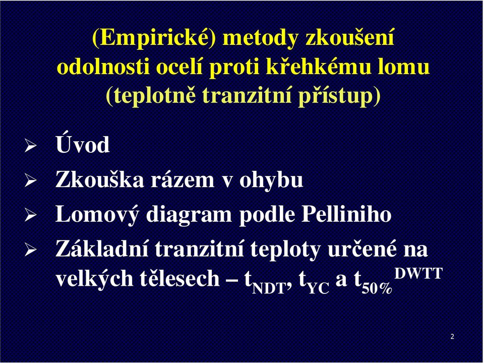 rázem v ohybu Lomový diagram podle Pelliniho Základní