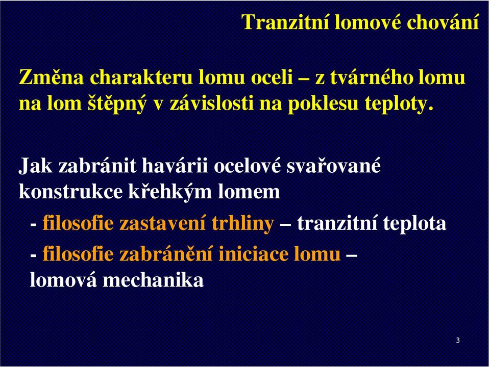 Jak zabránit havárii ocelové svařované konstrukce křehkým lomem -