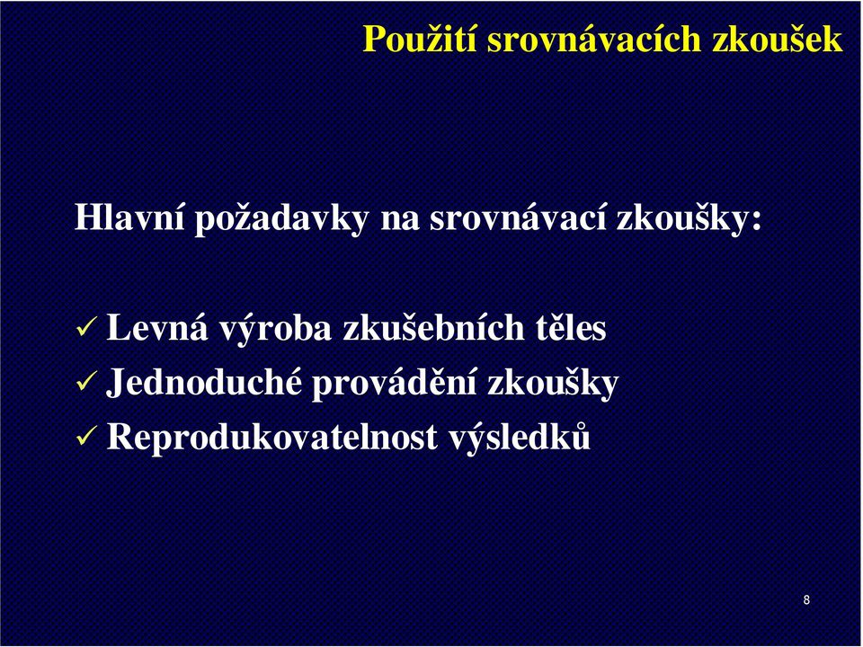 výroba zkušebních těles Jednoduché