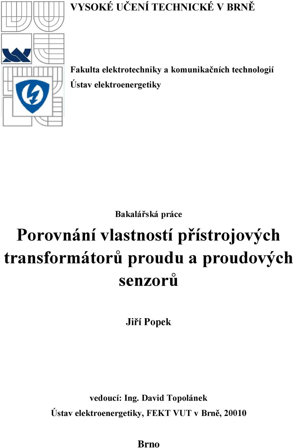 přístrojových transformátorů proudu a proudových senzorů Jiří Popek