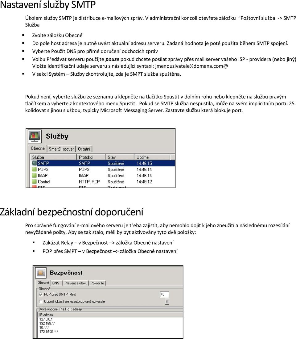 Zadaná hodnota je poté použita během SMTP spojení.