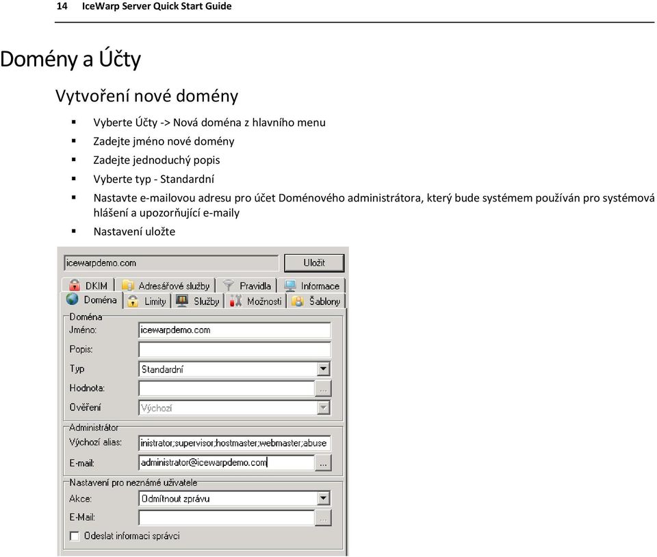 Vyberte typ - Standardní Nastavte e-mailovou adresu pro účet Doménového