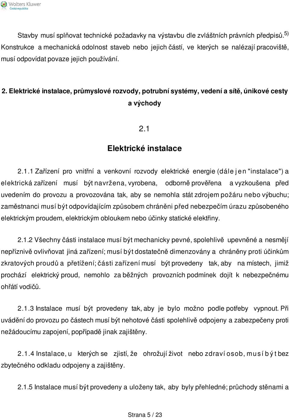 Elektrické instalace, průmyslové rozvody, potrubní systémy, vedení a sítě, únikové cesty a východy 2.1 