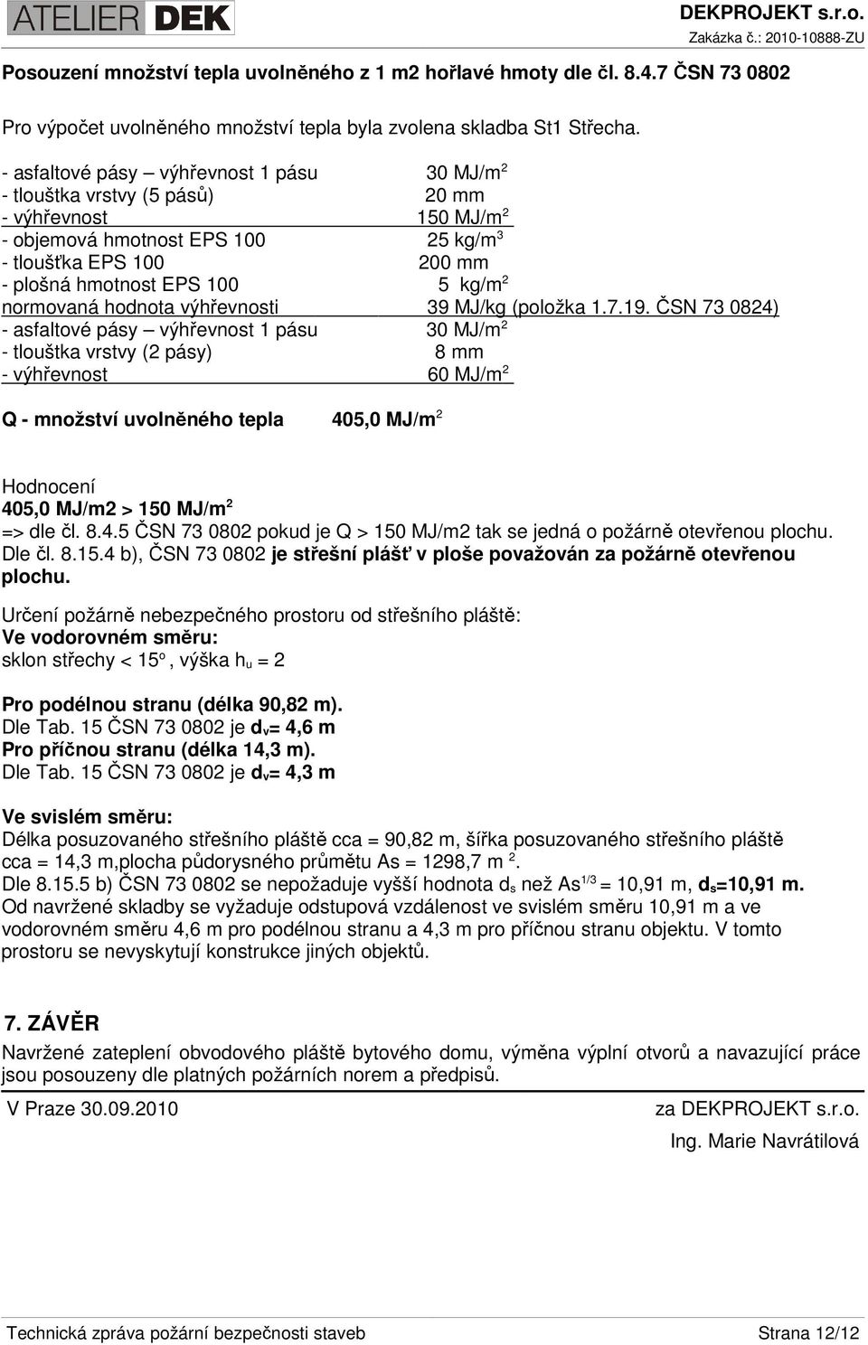 2 normovaná hodnota výhřevnosti 39 MJ/kg (položka 1.7.19.