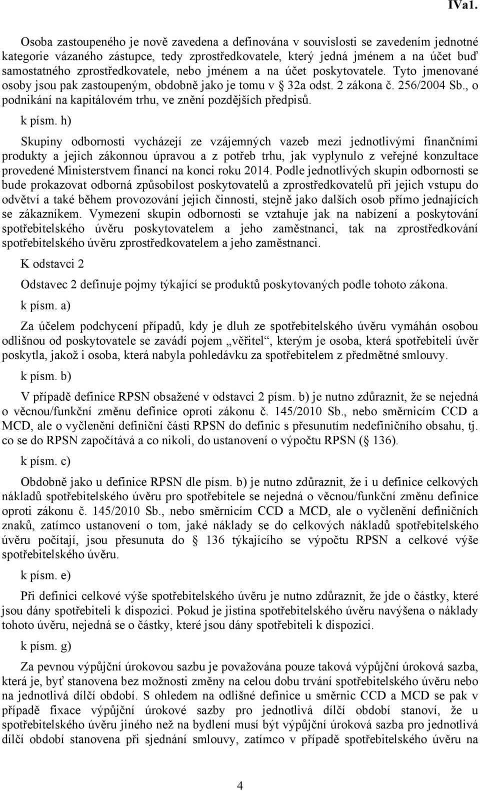 , o podnikání na kapitálovém trhu, ve znění pozdějších předpisů. k písm.