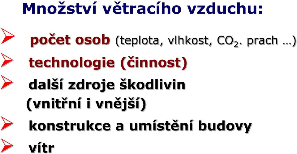 prach ) technologie (činnost) další zdroje