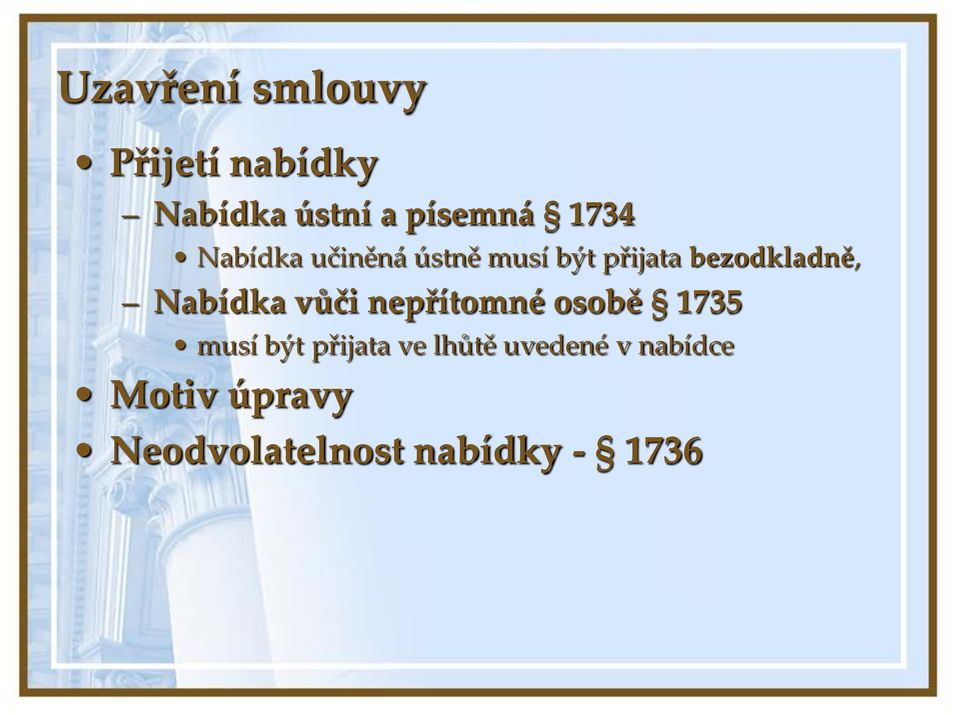 Nabídka vůči nepřítomné osobě 1735 musí být přijata ve