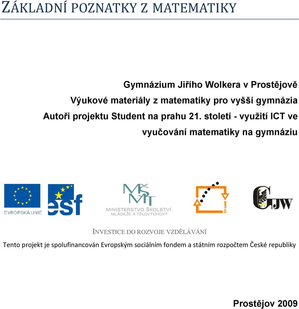 století - využití ICT ve vyučování matematiky na gymnáziu INVESTICE DO ROZVOJE