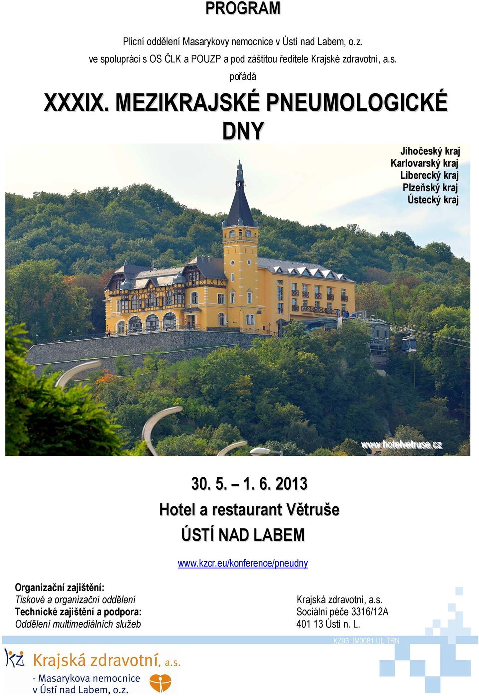1. 6. 2013 Hotel a restaurant Větruše ÚSTÍ NAD LABEM www.kzcr.