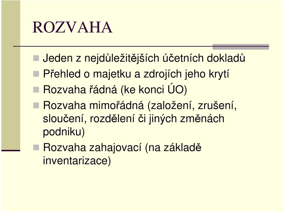 Rozvaha mimořádná (založení, zrušení, sloučení, rozdělení či