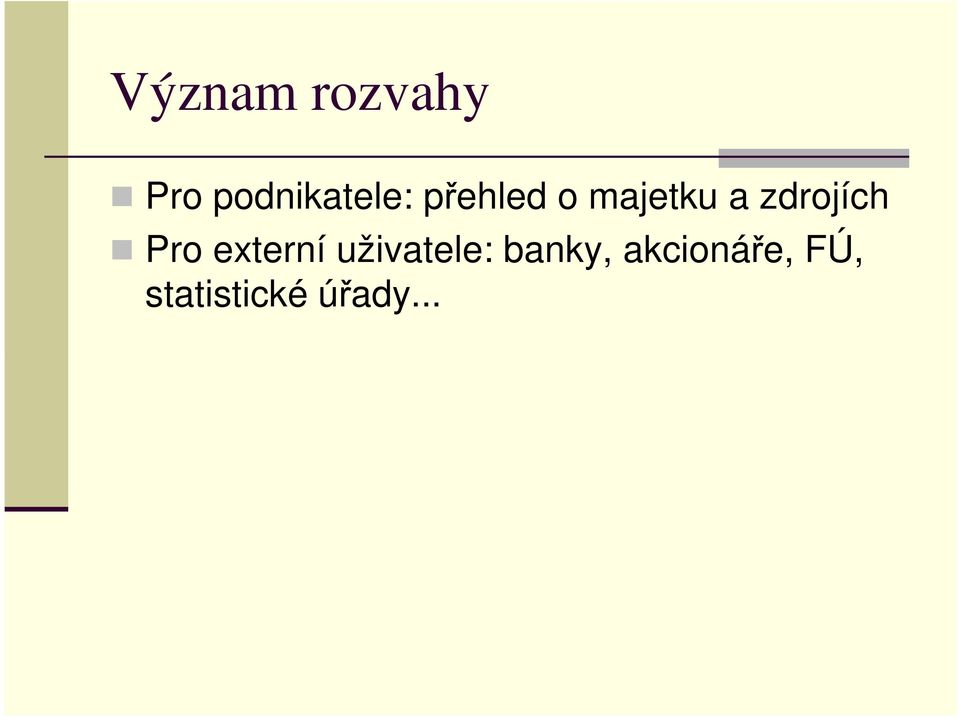 Pro externí uživatele: banky,