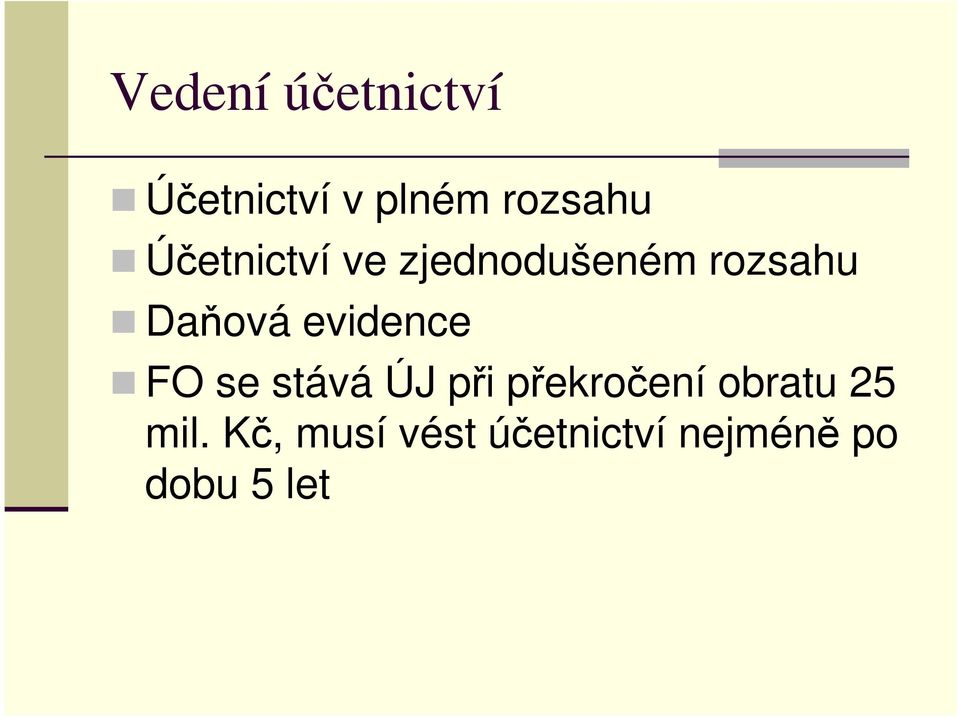 při překročení obratu 25 FO se stává ÚJ při překročení