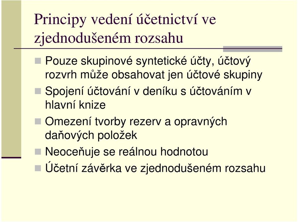 účtování v deníku s účtováním v hlavní knize Omezení tvorby rezerv a