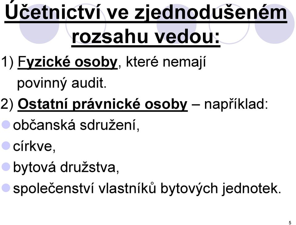 2) Ostatní právnické osoby například: občanská