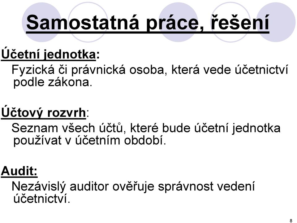 Účtový rozvrh: Seznam všech účtů, které bude účetní jednotka