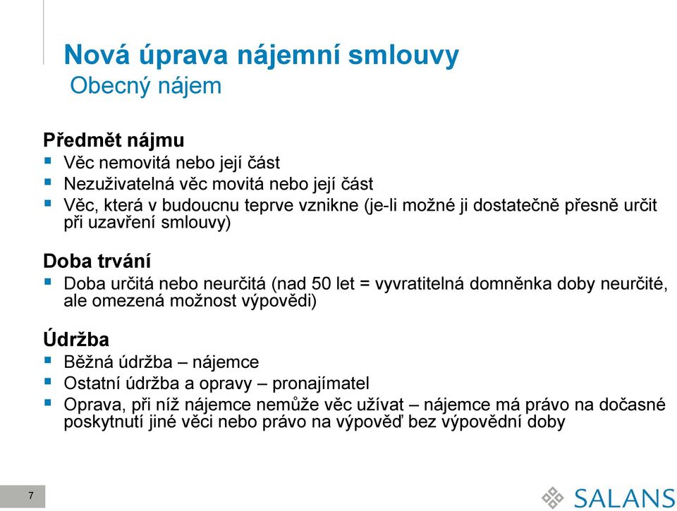 let = vyvratitelná domněnka doby neurčité, ale omezená možnost výpovědi) Údržba Běžná údržba nájemce Ostatní údržba a opravy