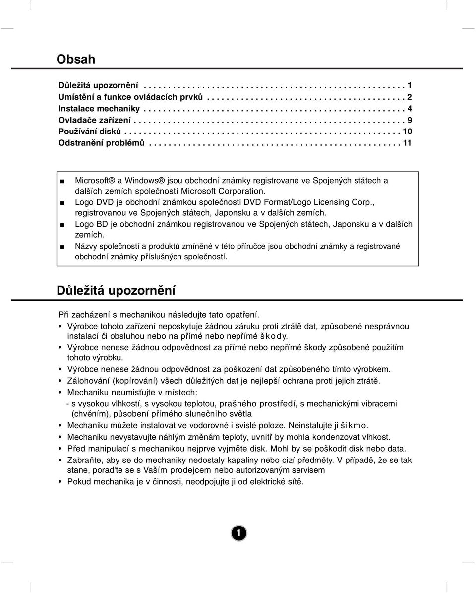 ................................................... 11 Microsoft a Windows jsou obchodní známky registrované ve Spojených státech a dalších zemích společností Microsoft Corporation.