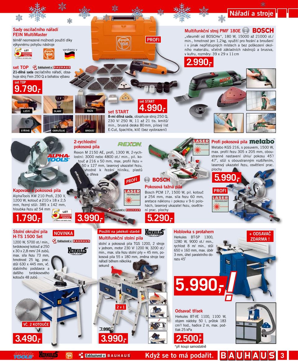 , hmotnost jen, kg, využití pro řezání a broušení i v jinak nepřístupných místech a bez poškození okolního materiálu, včetně základních nástrojů a brusiva, v kufru, rozměry: 9 x 9 x cm.