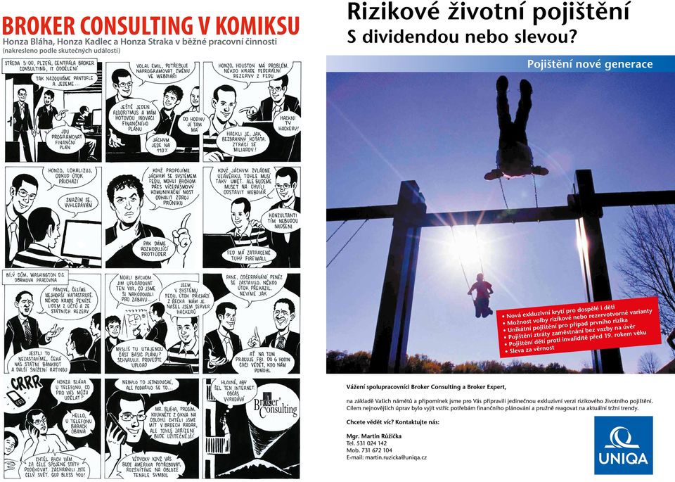 Straka v běžné pracovní činnosti